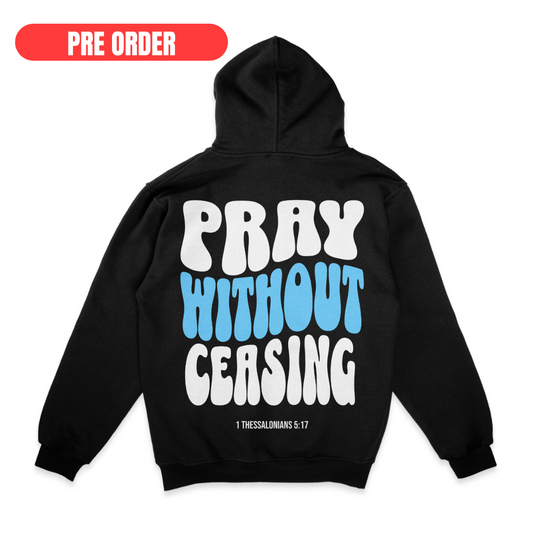 PRAY WITHOUT CEASING - BLUE HOODIE
